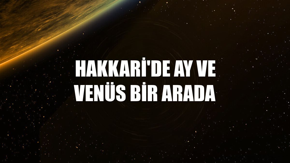 Hakkari'de ay ve venüs bir arada