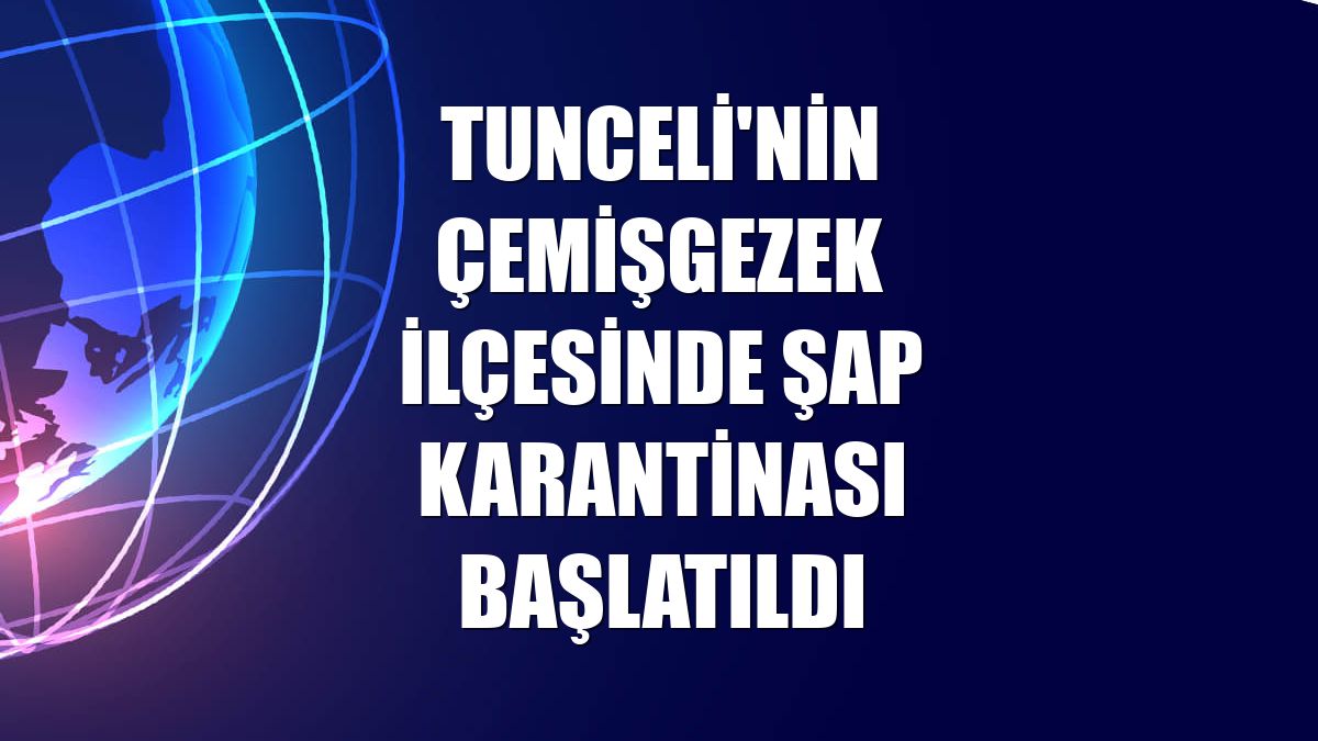 Tunceli'nin Çemişgezek ilçesinde şap karantinası başlatıldı