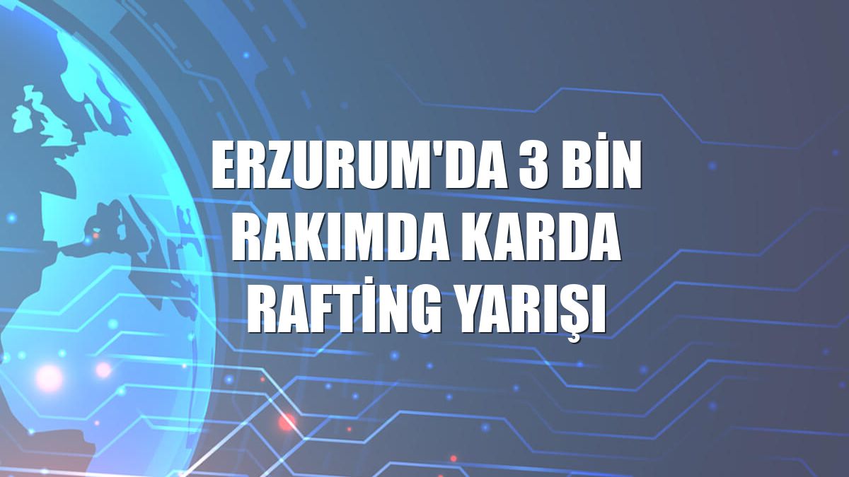 Erzurum'da 3 bin rakımda karda rafting yarışı