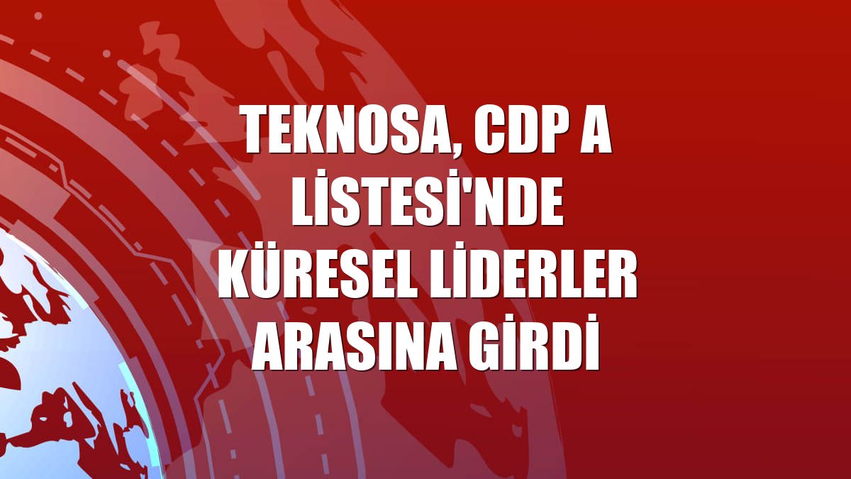 Teknosa, CDP A Listesi'nde küresel liderler arasına girdi