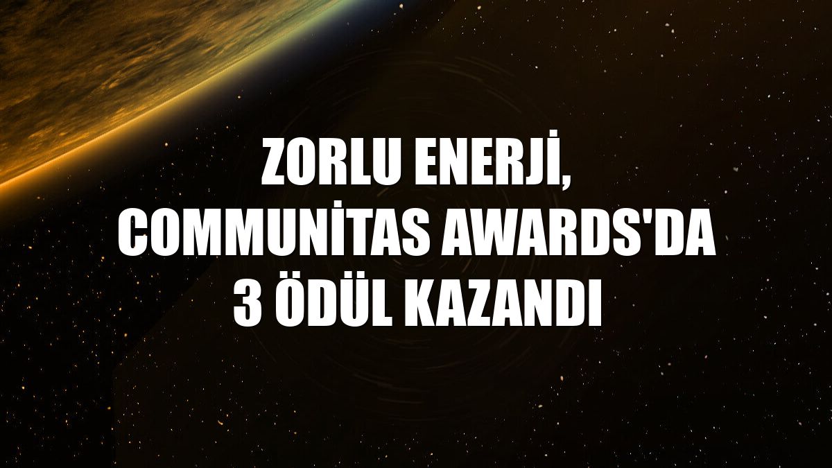 Zorlu Enerji, Communitas Awards'da 3 ödül kazandı