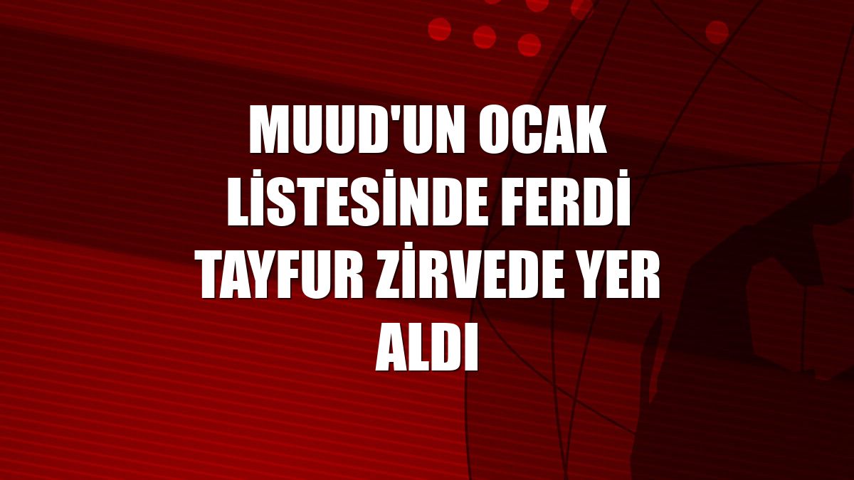 Muud'un ocak listesinde Ferdi Tayfur zirvede yer aldı