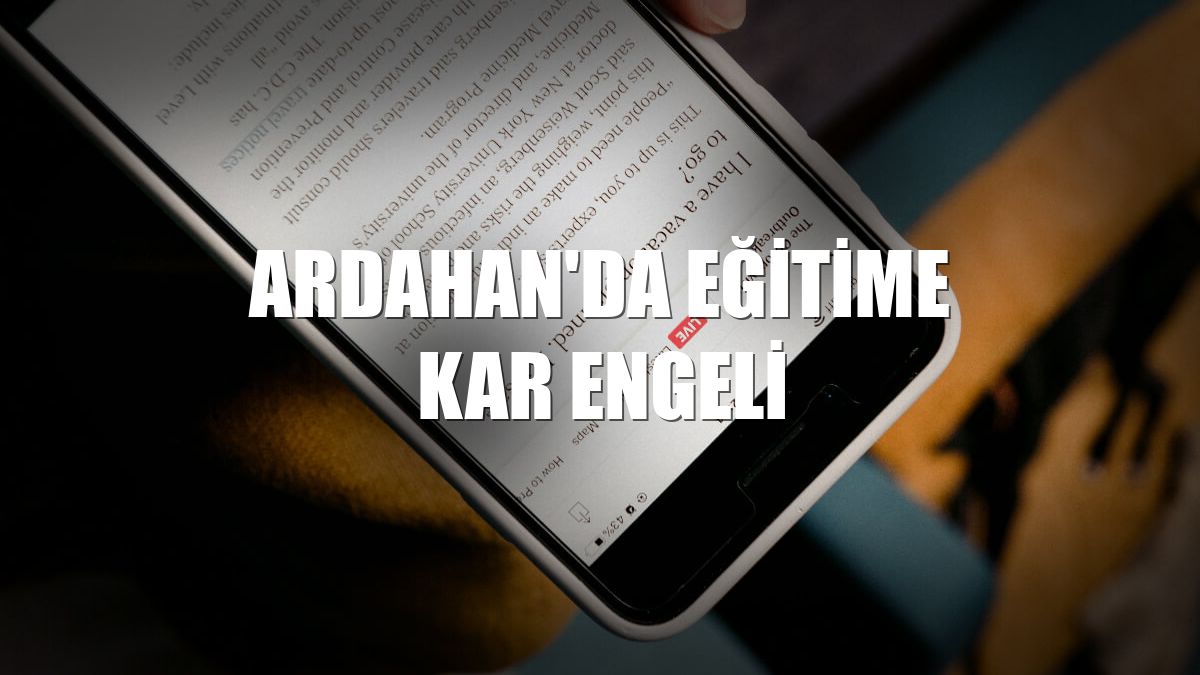 Ardahan'da eğitime kar engeli