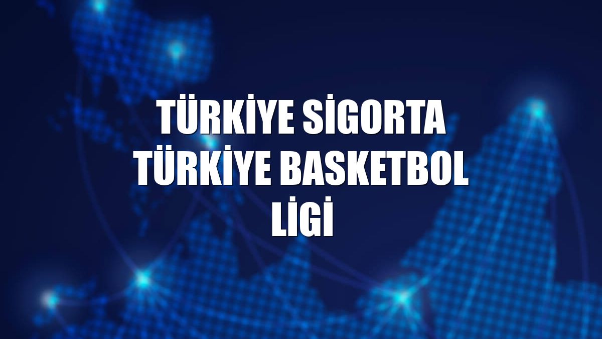 Türkiye Sigorta Türkiye Basketbol Ligi