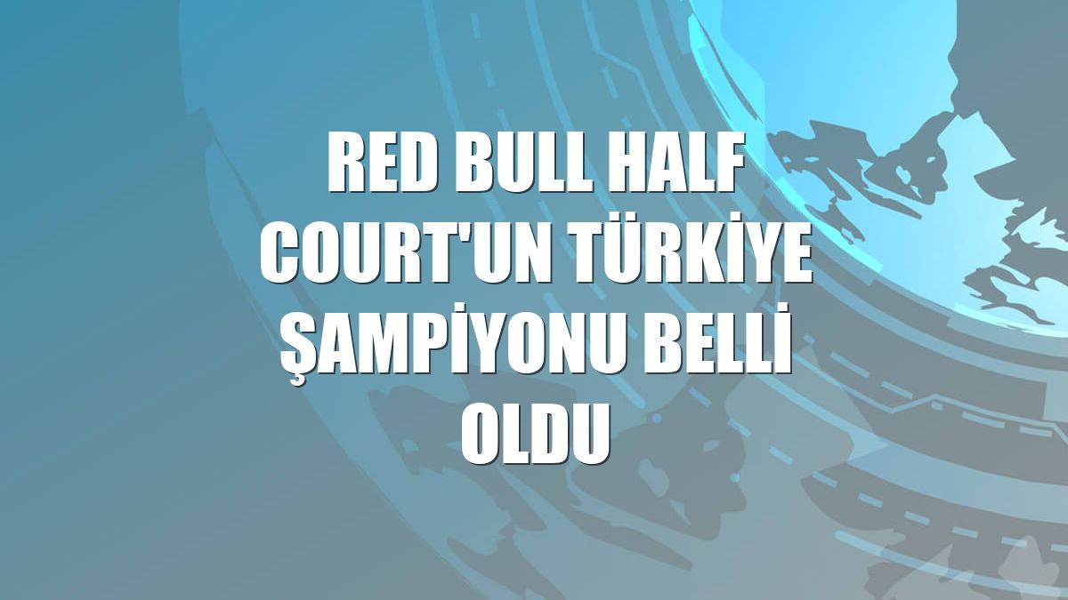 Red Bull Half Court'un Türkiye şampiyonu belli oldu