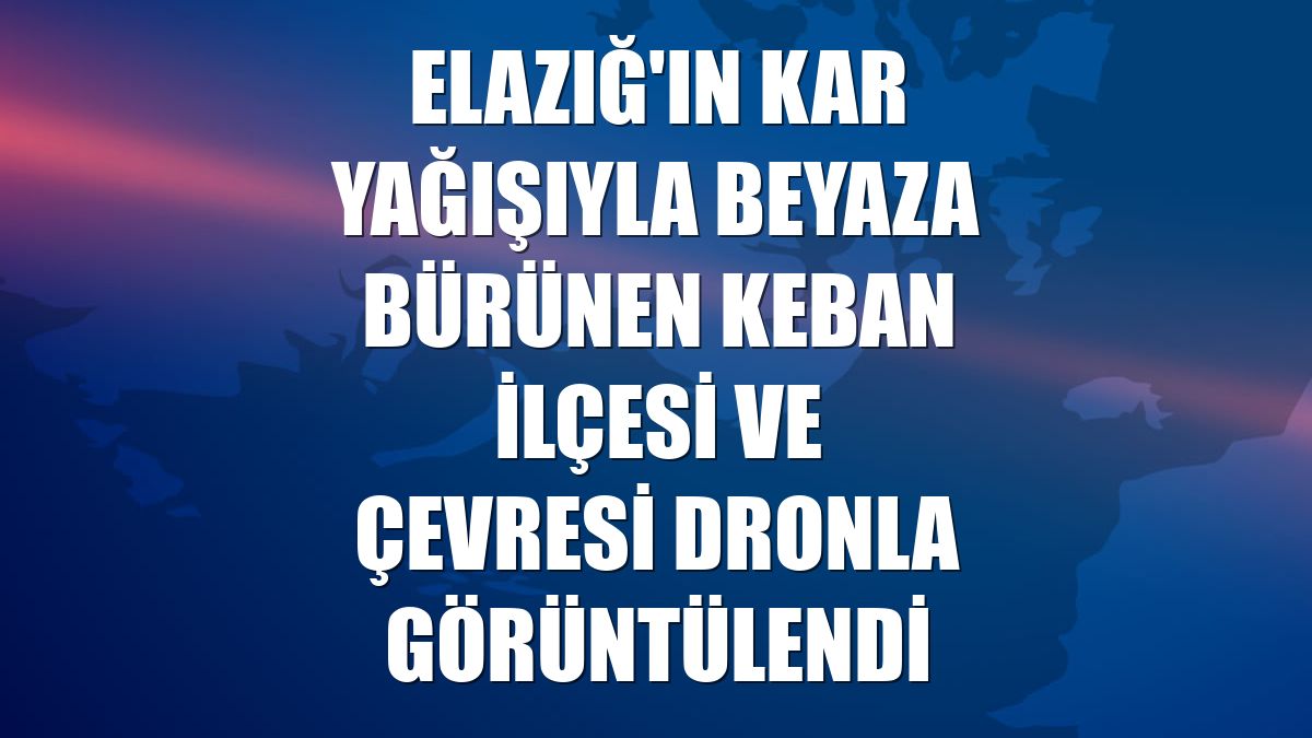 Elazığ'ın kar yağışıyla beyaza bürünen Keban ilçesi ve çevresi dronla görüntülendi