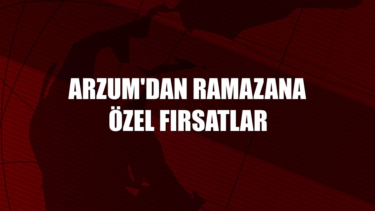 Arzum'dan ramazana özel fırsatlar