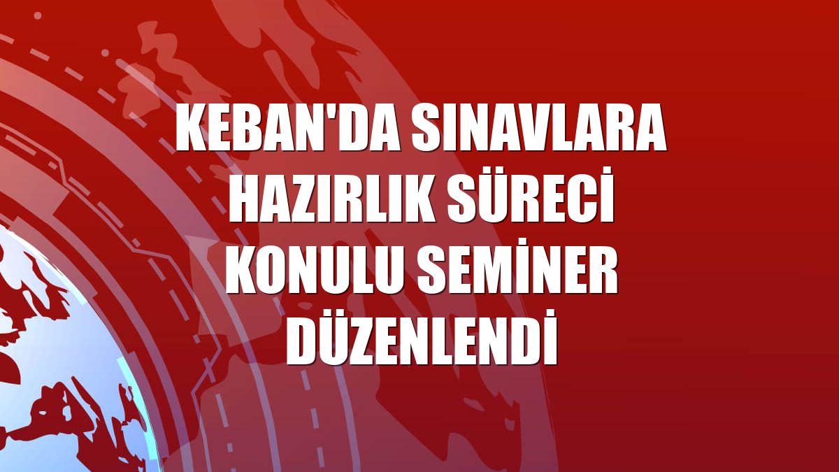 Keban'da sınavlara hazırlık süreci konulu seminer düzenlendi