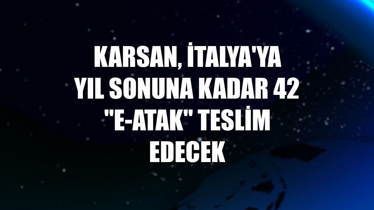 Karsan, İtalya'ya yıl sonuna kadar 42 "e-ATAK" teslim edecek