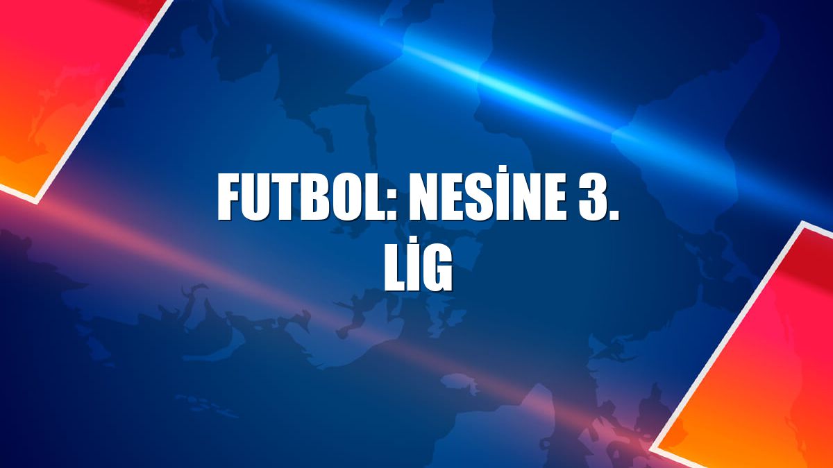 Futbol: Nesine 3. Lig