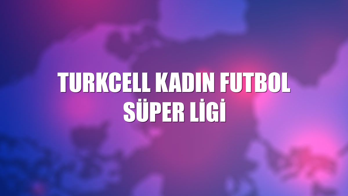 Turkcell Kadın Futbol Süper Ligi