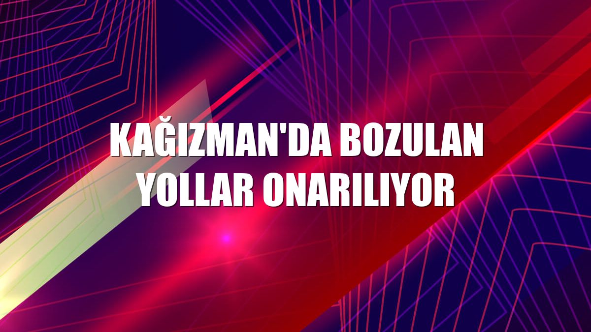 Kağızman'da bozulan yollar onarılıyor