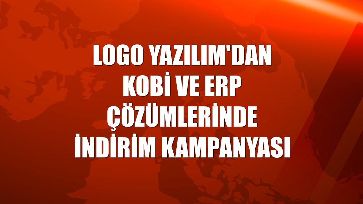 Logo Yazılım'dan KOBİ ve ERP çözümlerinde indirim kampanyası