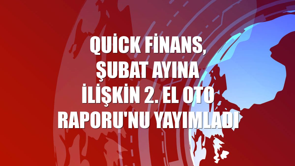 Şubat Ayı 2. El Oto Raporu: İkinci El Otomobil Satışları Arttı