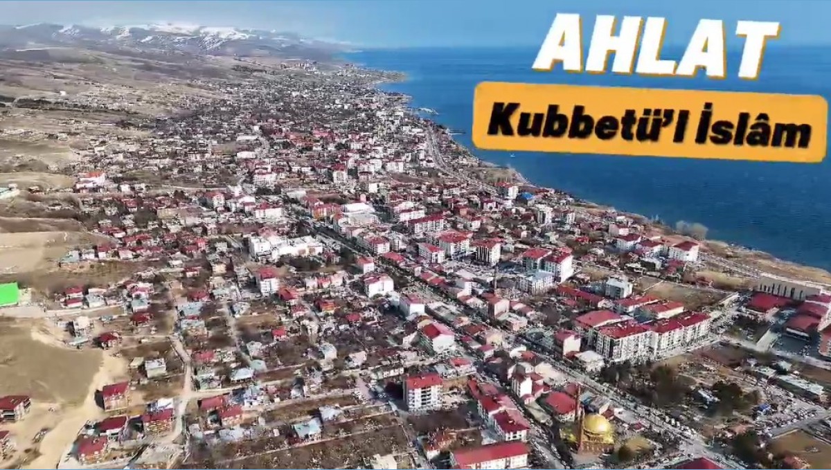 Bitlis Valiliğinden Ahlat'a özel klip: "Kubbet'ül İslam Ahlat"