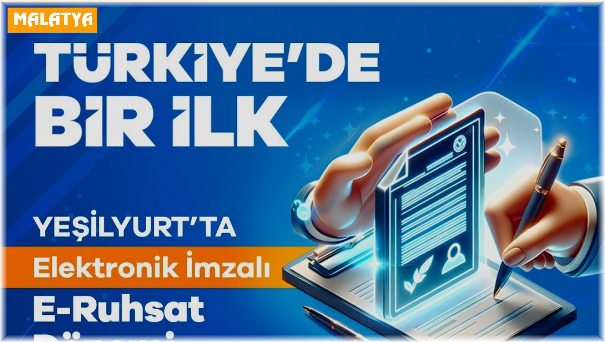 Yeşilyurt Belediyesi'nde E-Ruhsatta elektronik imza dönemi