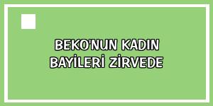 Beko'nun kadın bayileri zirvede