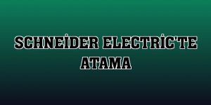 Schneider Electric'te atama