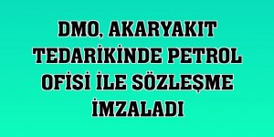 DMO, akaryakıt tedarikinde Petrol Ofisi ile sözleşme imzaladı