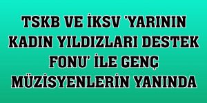 TSKB ve İKSV 'Yarının Kadın Yıldızları Destek Fonu' ile genç müzisyenlerin yanında