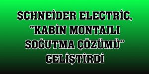 Schneider Electric, 'kabin montajlı soğutma çözümü' geliştirdi