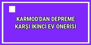 Karmod'dan depreme karşı ikinci ev önerisi