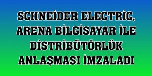 Schneider Electric, Arena Bilgisayar ile distribütörlük anlaşması imzaladı