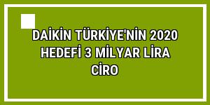 Daikin Türkiye'nin 2020 hedefi 3 milyar lira ciro