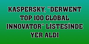 Kaspersky, 'Derwent Top 100 Global Innovator' listesinde yer aldı