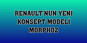 Renault'nun yeni konsept modeli Morphoz