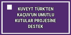 Kuveyt Türk'ten KAÇUV'un Umutlu Kutular projesine destek