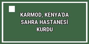 Karmod, Kenya'da sahra hastanesi kurdu