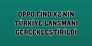 OPPO Find X2'nin Türkiye lansmanı gerçekleştirildi