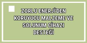 Zorlu Enerji'den koruyucu malzeme ve solunum cihazı desteği