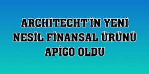 Architecht'in yeni nesil finansal ürünü ApiGo oldu