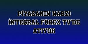 Piyasanın nabzı İntegral Forex TV'de atıyor