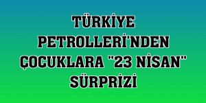 Türkiye Petrolleri'nden çocuklara '23 Nisan' sürprizi