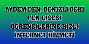 Aydem'den, Denizli'deki Fen Lisesi öğrencilerine hızlı internet hizmeti