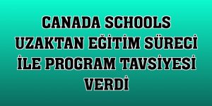 Canada Schools uzaktan eğitim süreci ile program tavsiyesi verdi