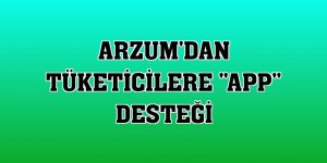 Arzum'dan tüketicilere 'app' desteği