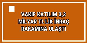 Vakıf Katılım 3,3 milyar TL'lik ihraç rakamına ulaştı