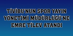 Tivibu'nun Spor Yayın Yönetimi Müdürlüğü'ne Emre Tilev atandı