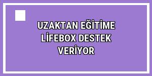 Uzaktan eğitime lifebox destek veriyor