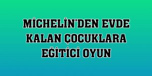 Michelin'den evde kalan çocuklara eğitici oyun