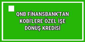 QNB Finansbank'tan KOBİ'lere özel işe dönüş kredisi