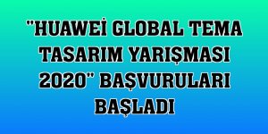 'Huawei Global Tema Tasarım Yarışması 2020' başvuruları başladı