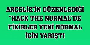 Arçelik'in düzenlediği 'Hack the Normal'de fikirler yeni normal için yarıştı