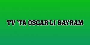 TV 'ta Oscar'lı bayram