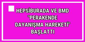 Hepsiburada ve BMD 'Perakende Dayanışma Hareketi' başlattı