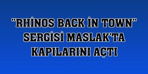 'Rhinos Back in Town' sergisi Maslak'ta kapılarını açtı